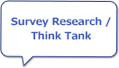 Survey Research / Think Tank