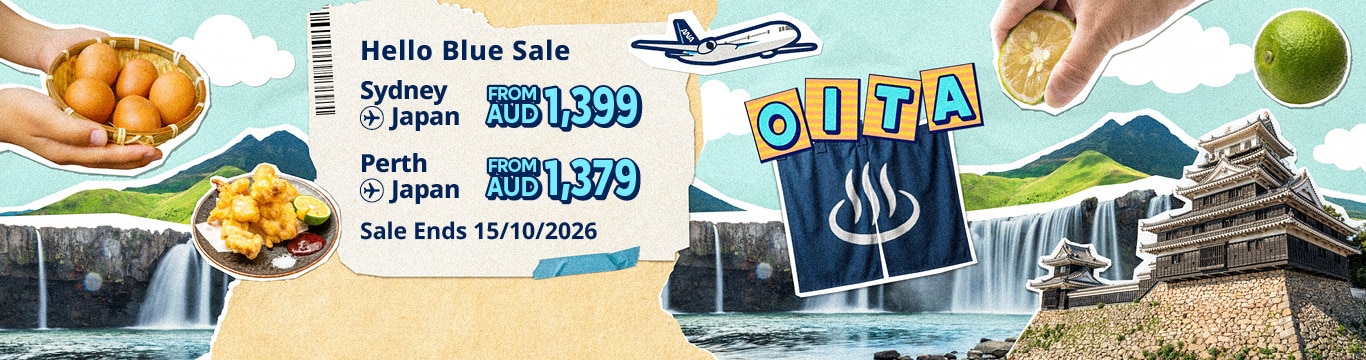 Hello Blue Sale! Tokyo / Other Cities in Japan From AUD 1,399 * Sydney | AUD 1379* Perth Sale Ends 15/10/2026.  *All-in Round Trip Fares. *Terms and conditions apply.