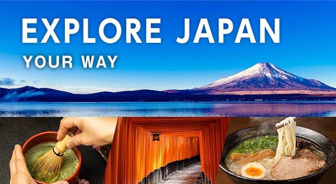 EXPLORE JAPAN YOUR WAY