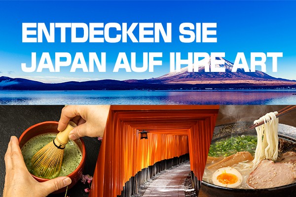 ENTDECKEN SIE JAPAN AUF IHRE ART